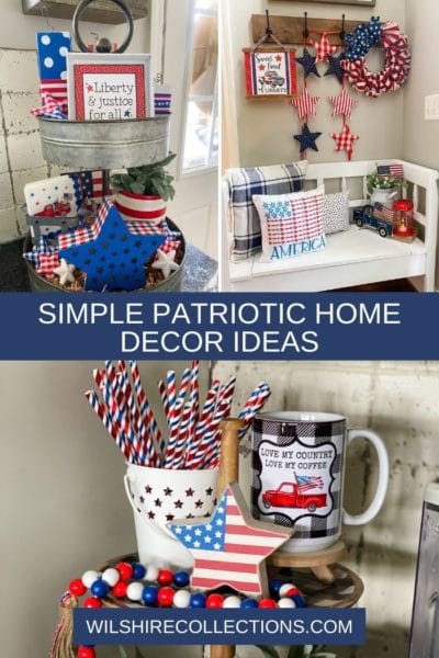 Simple patriotic decor ideas for your home - Wilshire Collections